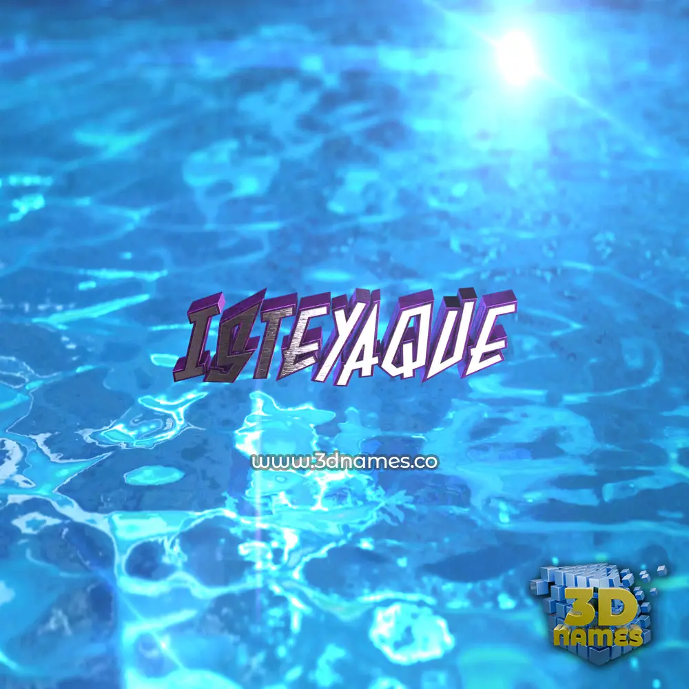 isteyaque in Water 2015 style - 3D name wallpaper