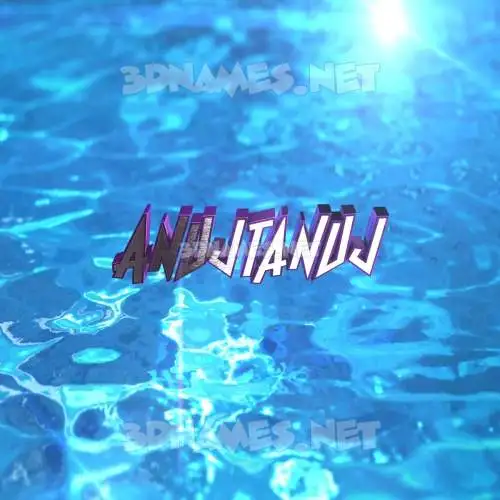 anujtanuj in Water 2015 style - 3D name wallpaper