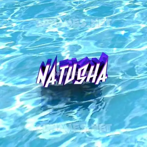natusha in Water style - 3D name wallpaper natusha in Water style - 3D name wallpaper