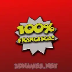 francisca in 100 Percent style - 3D name wallpaper