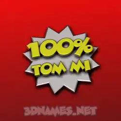 tom mi in 100 Percent style - 3D name wallpaper