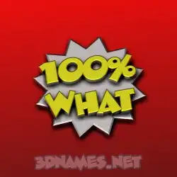 what in 100 Percent style - 3D name wallpaper