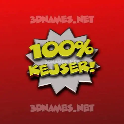 kejser in 100 Percent style - 3D name wallpaper kejser in 100 Percent style - 3D name wallpaper
