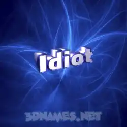 idiot in Plasma style - 3D name wallpaper