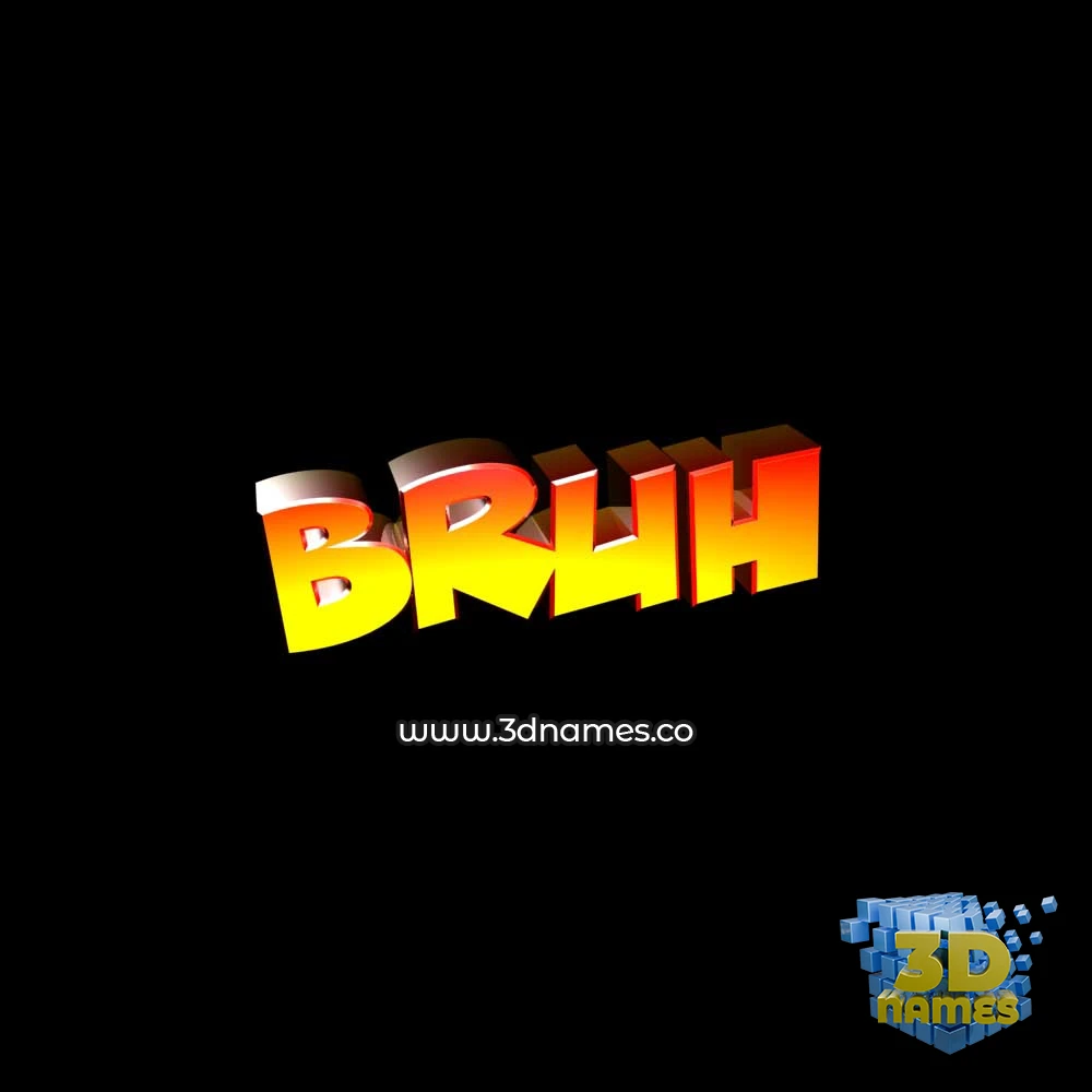 bruh in Black Background style - 3D name wallpaper bruh in Black Background style - 3D name wallpaper