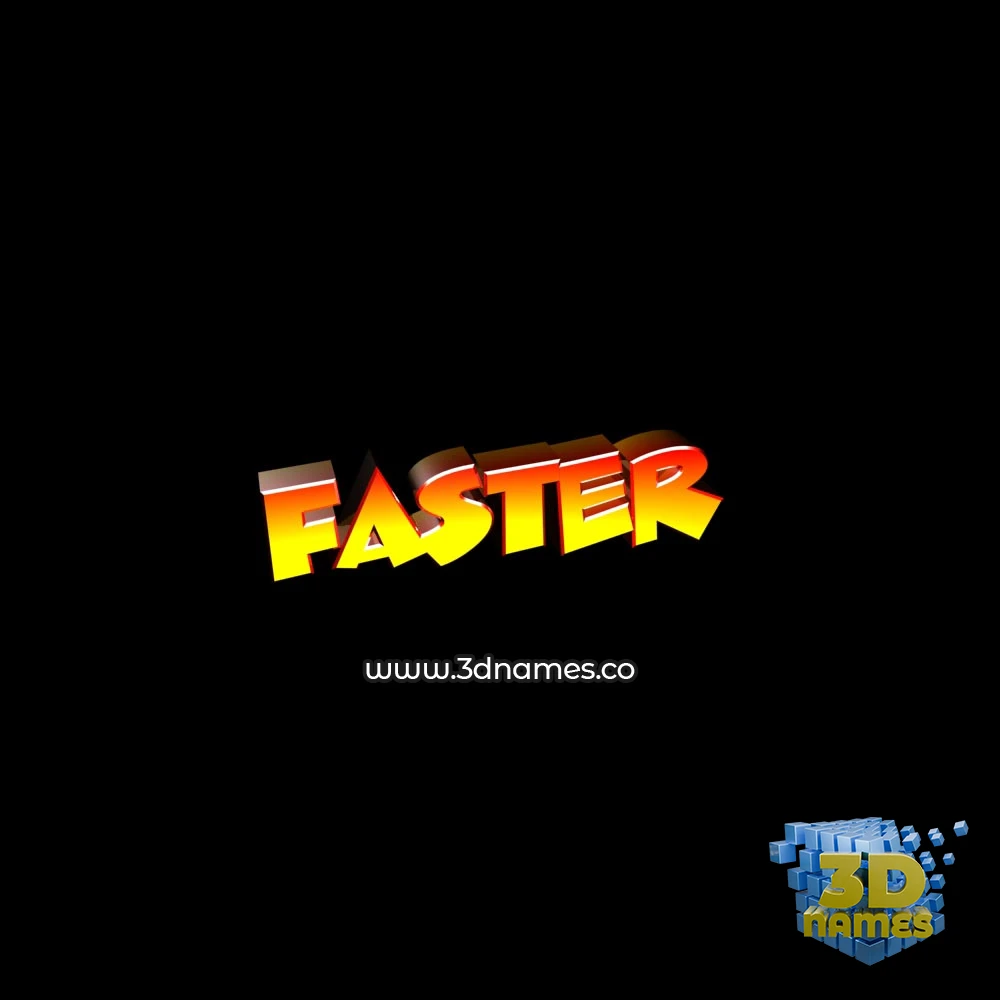 faster in Black Background style - 3D name wallpaper