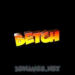 betch in Black Background style - 3D name wallpaper
