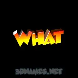 what in Black Background style - 3D name wallpaper