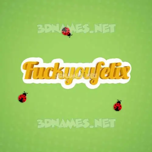 fuckyoufelix in Ladybugs style - 3D name wallpaper fuckyoufelix in Ladybugs style - 3D name wallpaper
