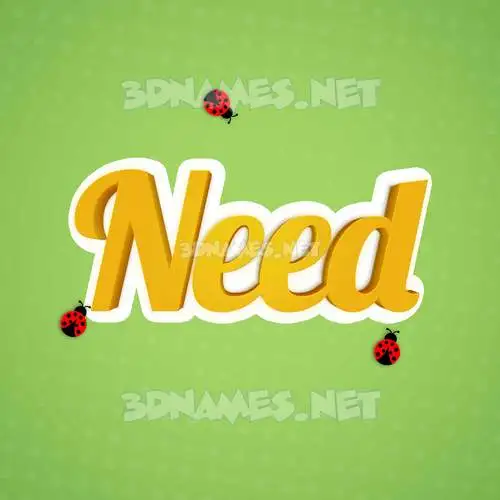 need in Ladybugs style - 3D name wallpaper need in Ladybugs style - 3D name wallpaper