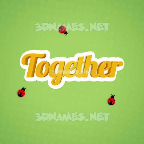 together in Ladybugs style - 3D name wallpaper together in Ladybugs style - 3D name wallpaper
