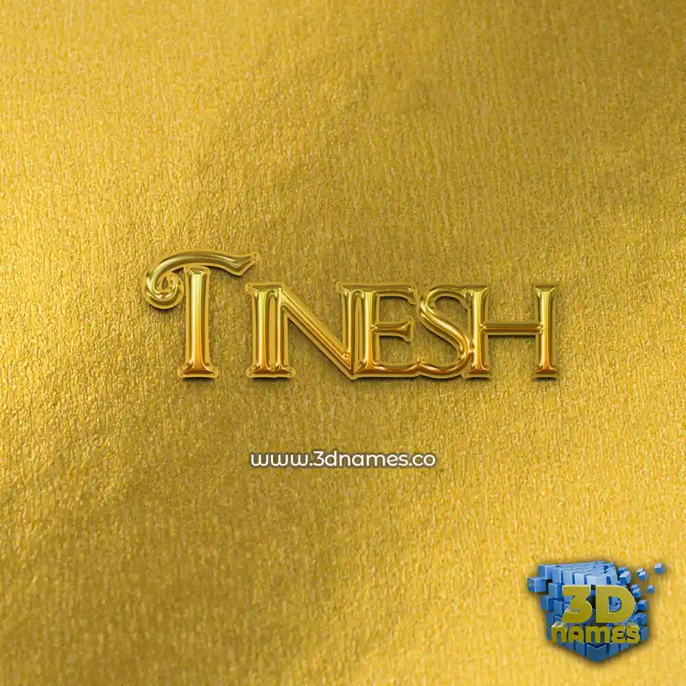 tinesh in All Gold style - 3D name wallpaper