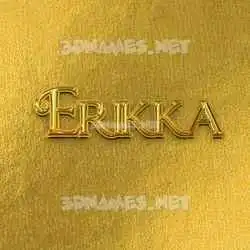 erikka in All Gold style - 3D name wallpaper