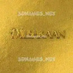 mushkaan in All Gold style - 3D name wallpaper