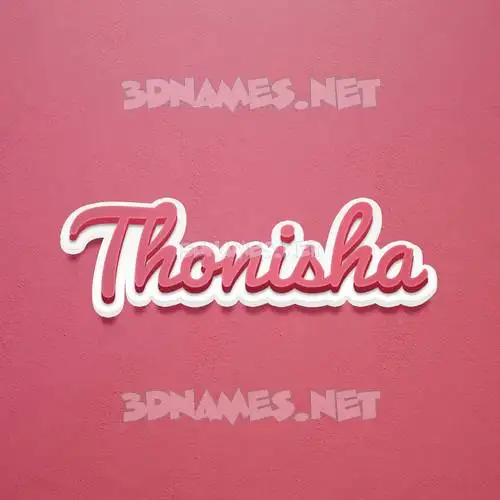 thonisha in Red Scribble style - 3D name wallpaper