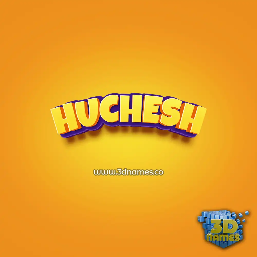 huchesh in Orange Toon style - 3D name wallpaper