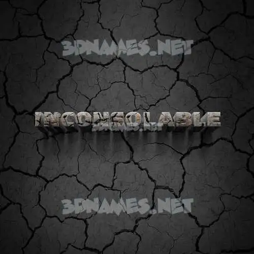 inconsolable in Cracked Stone style - 3D name wallpaper