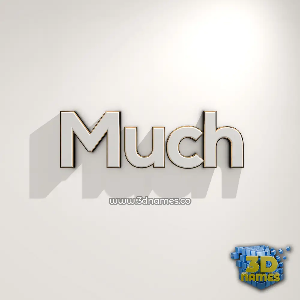 much in White Logo Warm style - 3D name wallpaper